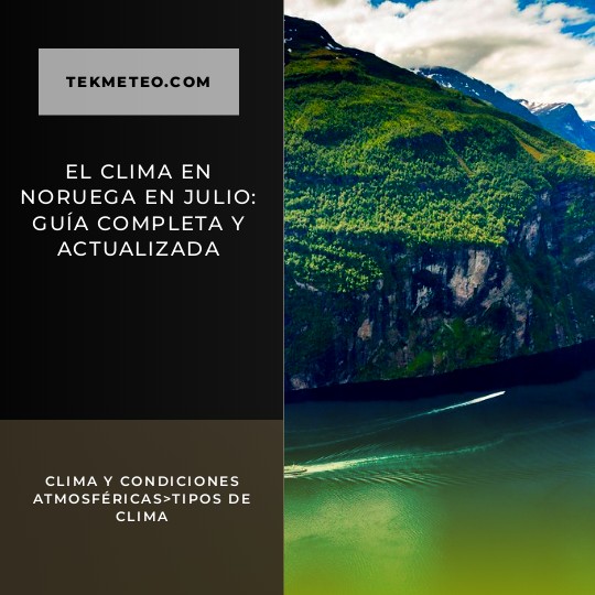 El Clima en Noruega en Julio: Guía Completa y Actualizada