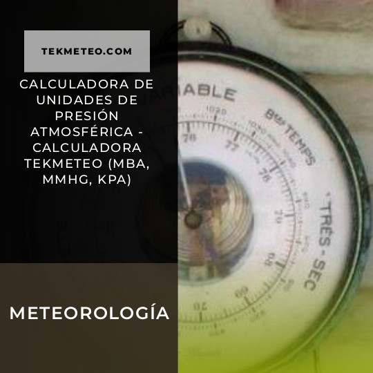 Calculadora de unidades de presión atmosférica - Calculadora Tekmeteo (mba