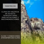 Clima en Valencia en agosto: temperaturas, precipitaciones y recomendaciones
