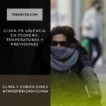 Clima en Valencia en febrero: Temperaturas y Previsiones
