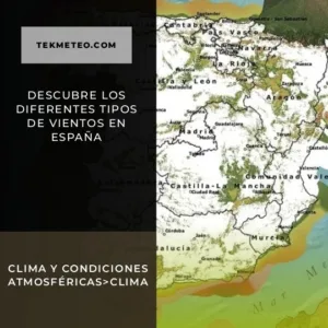 Descubre los diferentes tipos de vientos en España
