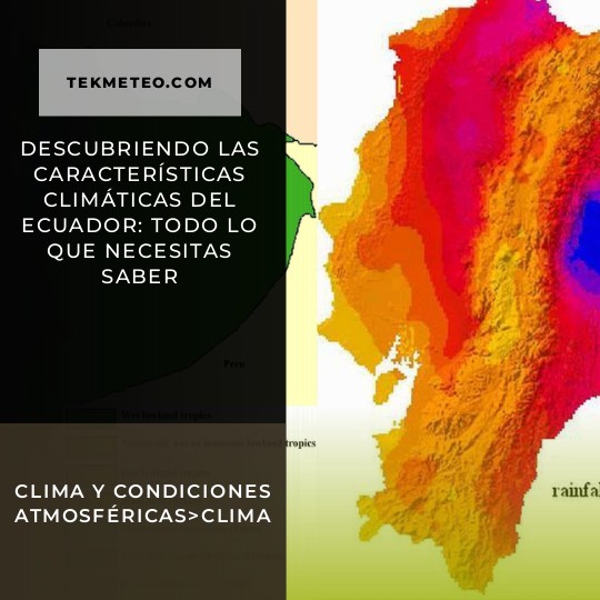 Descubriendo las características climáticas del ecuador: todo lo que necesitas saber