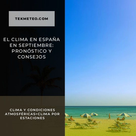 El clima en España en septiembre: pronóstico y consejos