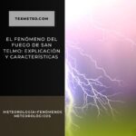 El fenómeno del fuego de San Telmo: explicación y características
