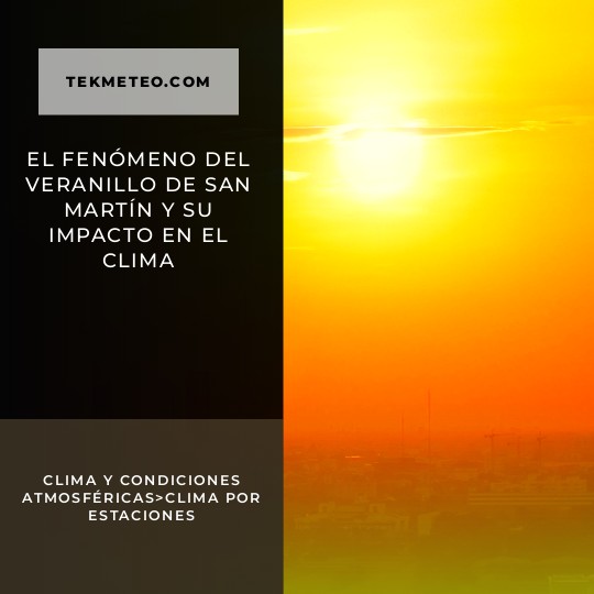 El fenómeno del veranillo de San Martín y su impacto en el clima