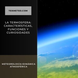 La termosfera: características