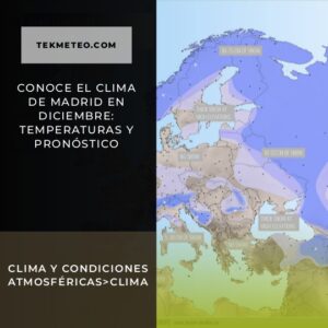 Conoce el clima de Madrid en diciembre: temperaturas y pronóstico