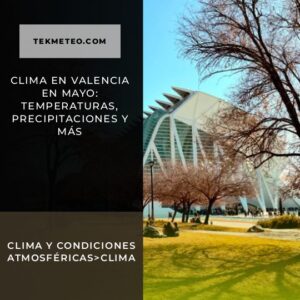 Clima en Valencia en mayo: temperaturas