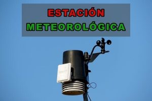 Qué es una Estación Meteorológica