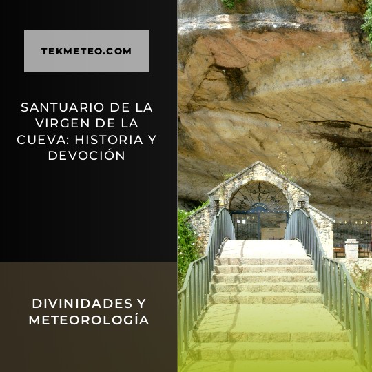 Santuario de la Virgen de la Cueva: Historia y Devoción